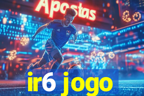 ir6 jogo